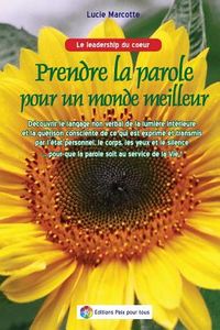 Prendre la parole pour un monde meilleur - Langage non verbal: Decouvrir le langage non verbal de la lumiere interieure et la gu&eacute;rison consciente de c