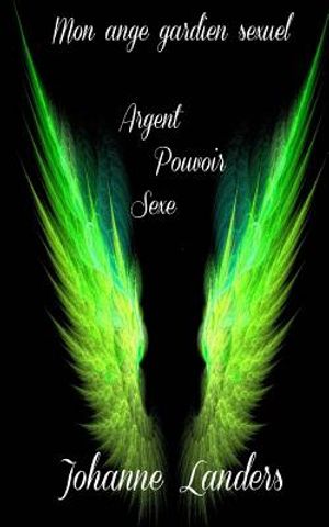 Mon ange gardien sexuel: Amour Pourvoir Sexe image number 0