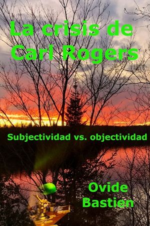 La crisis de Carl Rogers: Subjectividad vs. objetividad image number 0