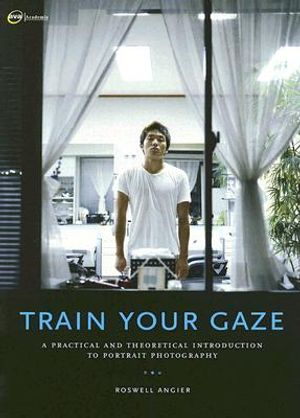 Train Your Gaze: A Practical and Theoretical Introduction to Portrait Photography image number 0