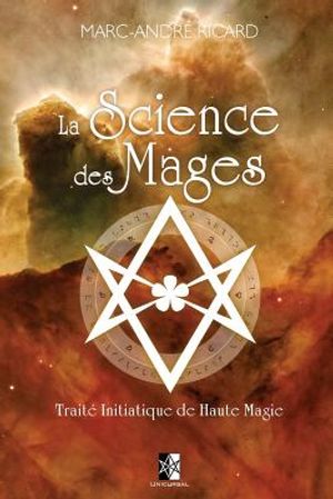 La Science des Mages: Trait&eacute; Initiatique de Haute Magie image number 0