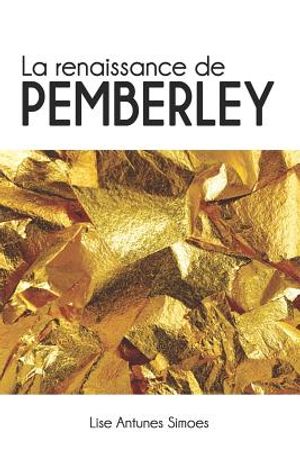 La renaissance de Pemberley: Une suite d'Orgueil et pr&eacute;jug&eacute;s, de Jane Austen image number 0