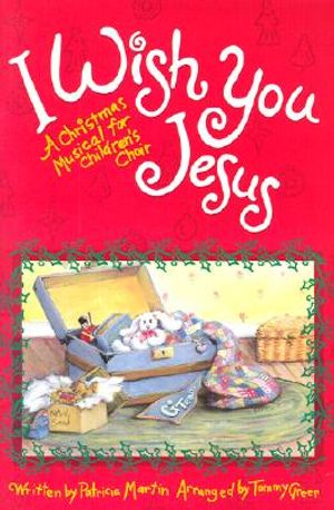 I Wish You Jesus: A Christmas Musical for Children's Choir image number 0