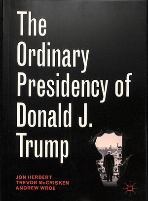 The Ordinary Presidency of Donald J. Trump image number 0