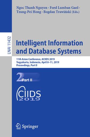 Intelligent Information and Database Systems: 11th Asian Conference, Aciids 2019, Yogyakarta, Indonesia, April 8-11, 2019, Proceedings, Part II image number 0