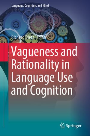 Vagueness and Rationality in Language Use and Cognition image number 0