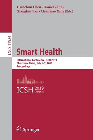 Smart Health: International Conference, Icsh 2019, Shenzhen, China, July 1-2, 2019, Proceedings image number 0