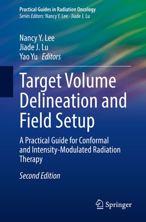 Target Volume Delineation and Field Setup: A Practical Guide for Conformal and Intensity-Modulated Radiation Therapy image number 0
