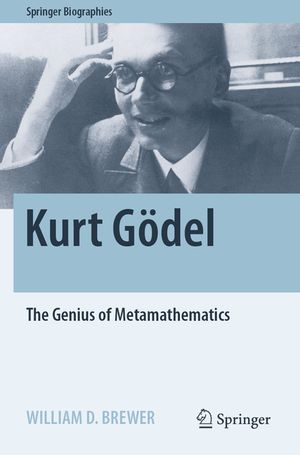 Kurt G&ouml;del: The Genius of Metamathematics image number 0
