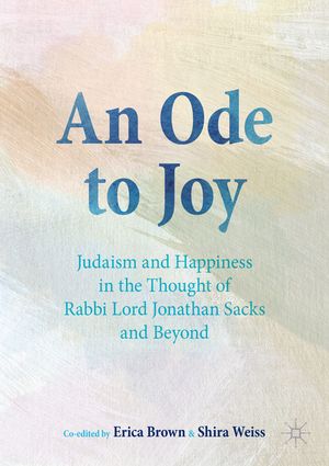 An Ode to Joy: Judaism and Happiness in the Thought of Rabbi Lord Jonathan Sacks and Beyond image number 0