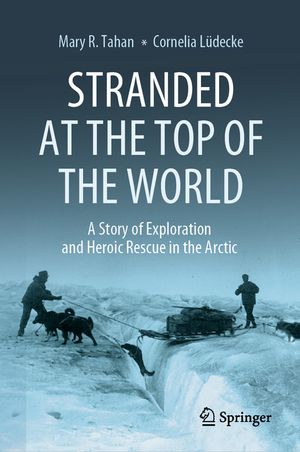 Stranded at the Top of the World: A Story of Exploration and Heroic Rescue in the Arctic image number 0