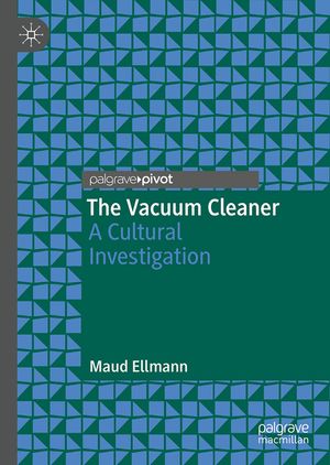 The Vacuum Cleaner: A Cultural Investigation image number 0