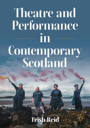 Theatre and Performance in Contemporary Scotland image number 0