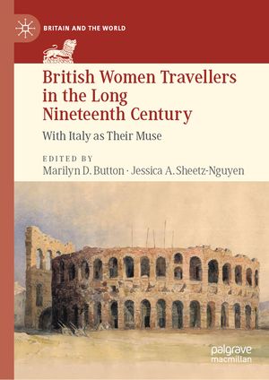 British Women Travellers in the Long Nineteenth Century: With Italy as Their Muse image number 0