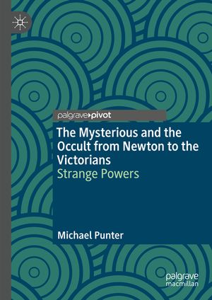 The Mysterious and the Occult from Newton to the Victorians: Strange Powers image number 0