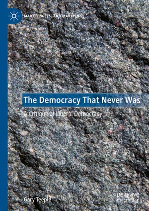 The Democracy That Never Was: A Critique of Liberal Democracy image number 0