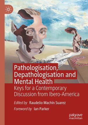 Pathologisation, Depathologisation and Mental Health: Keys for a Contemporary Discussion from Ibero-America image number 0