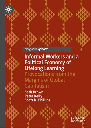 Informal Workers and a Political Economy of Lifelong Learning: Provocations from the Margins of Global Capitalism image number 0