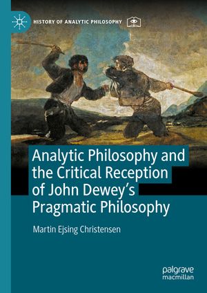 Analytic Philosophy and the Critical Reception of John Dewey's Pragmatic Philosophy image number 0