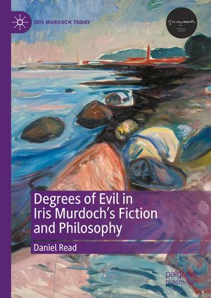Degrees of Evil in Iris Murdoch's Fiction and Philosophy image number 0