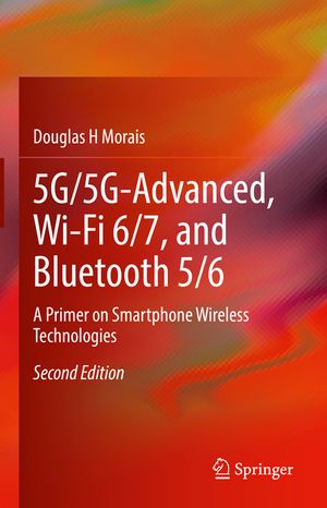 5g/5g-Advanced, Wi-Fi 6/7, and Bluetooth 5/6: A Primer on Smartphone Wireless Technologies image number 0