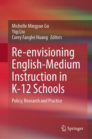Re-Envisioning English-Medium Instruction in K-12 Schools: Policy, Research and Practice image number 0