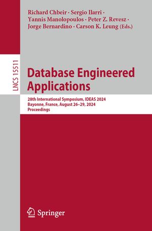 Database Engineered Applications: 28th International Symposium, Ideas 2024, Bayonne, France, August 26-29, 2024, Proceedings image number 0