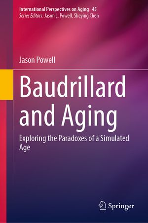 Baudrillard and Aging: Exploring the Paradoxes of a Simulated Age image number 0