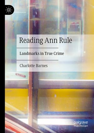 Reading Ann Rule: Landmarks in True Crime image number 0
