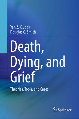 Death, Dying, and Grief: Theories, Tools, and Cases image number 0