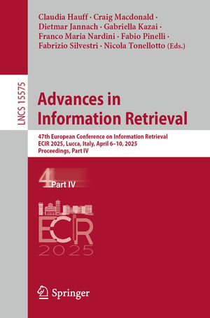 Advances in Information Retrieval: 47th European Conference on Information Retrieval, Ecir 2025, Lucca, Italy, April 6-10, 2025, Proceedings, Part IV image number 0