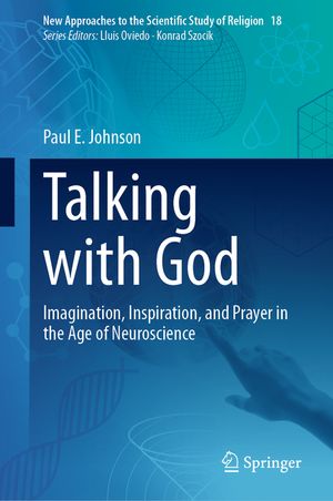 Talking with God: Imagination, Inspiration, and Prayer in the Age of Neuroscience image number 0