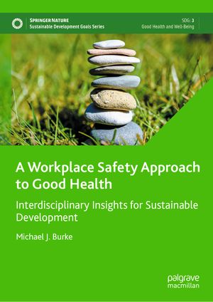 A Workplace Safety Approach to Good Health: Interdisciplinary Insights for Sustainable Development image number 0