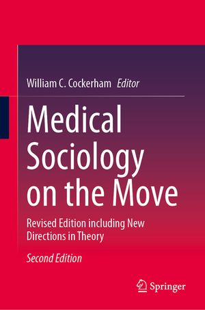 Medical Sociology on the Move: Revised Edition Including New Directions in Theory image number 0