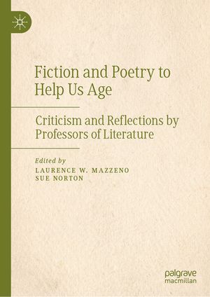 Fiction and Poetry to Help Us Age: Criticism and Reflections by Professors of Literature image number 0