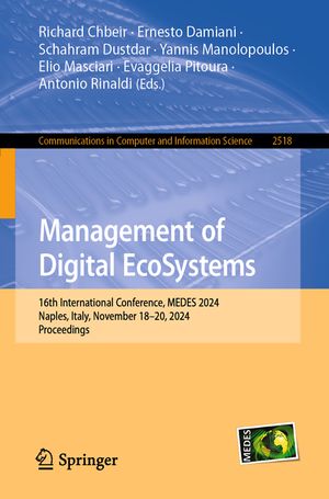 Management of Digital Ecosystems: 16th International Conference, Medes 2024, Naples, Italy, November 18-20, 2024, Proceedings image number 0