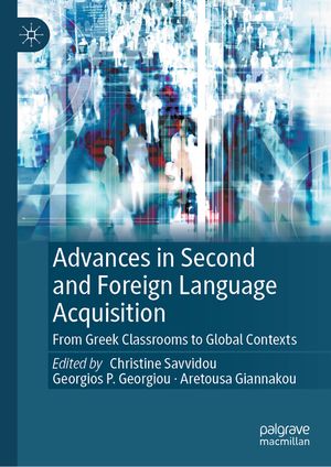 Advances in Second and Foreign Language Acquisition: From Greek Classrooms to Global Contexts image number 0