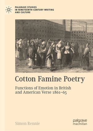 Cotton Famine Poetry: Functions of Emotion in British and American Verse 1861-65 image number 0