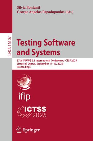 Testing Software and Systems: 37th Ifip Wg 6.1 International Conference, Ictss 2025, Limassol, Cyprus, September 17-19, 2025, Proceedings image number 0