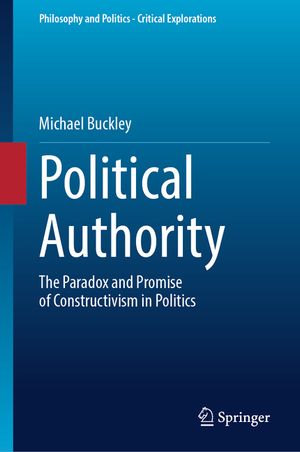 Political Authority: The Paradox and Promise of Constructivism in Politics image number 0