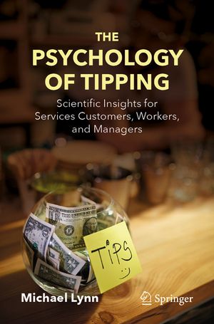 The Psychology of Tipping: Scientific Insights for Services Customers, Workers, and Managers image number 0