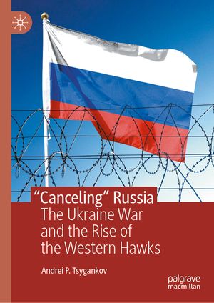 "Canceling" Russia: The Ukraine War and the Rise of the Western Hawks image number 0