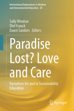 Paradise Lost? Love and Care: Narratives for and in Sustainability Education image number 0
