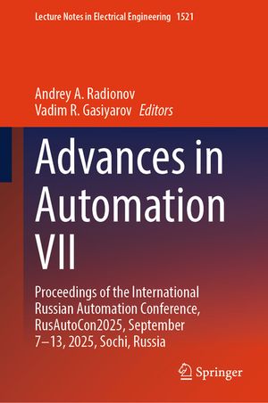 Advances in Automation VII: Proceedings of the International Russian Automation Conference, Rusautocon2025, September 7-13, 2025, Sochi, Russia image number 0