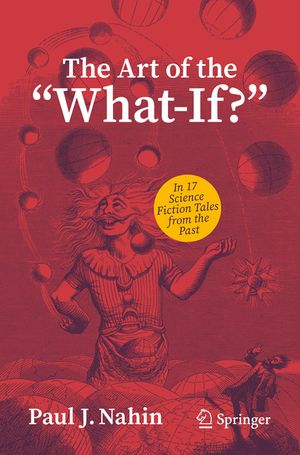 The Art of the What-If?: In 17 Science Fiction Tales from the Past image number 0