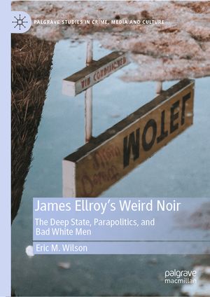 James Ellroy's Weird Noir: The Deep State, Parapolitics, and Bad White Men image number 0
