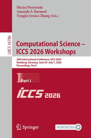 Computational Science - Iccs 2026 Workshops: 26th International Conference, Iccs 2026, Hamburg, Germany, June 29 - July 1, 2026, Proceedings, Part I image number 0