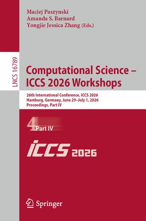 Computational Science - Iccs 2026 Workshops: 26th International Conference, Iccs 2026, Hamburg, Germany, June 29 - July 1, 2026, Proceedings, Part IV image number 0