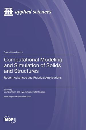 Computational Modeling and Simulation of Solids and Structures: Recent Advances and Practical Applications image number 0