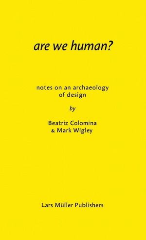 Are We Human? Notes on an Archaeology of Design image number 0